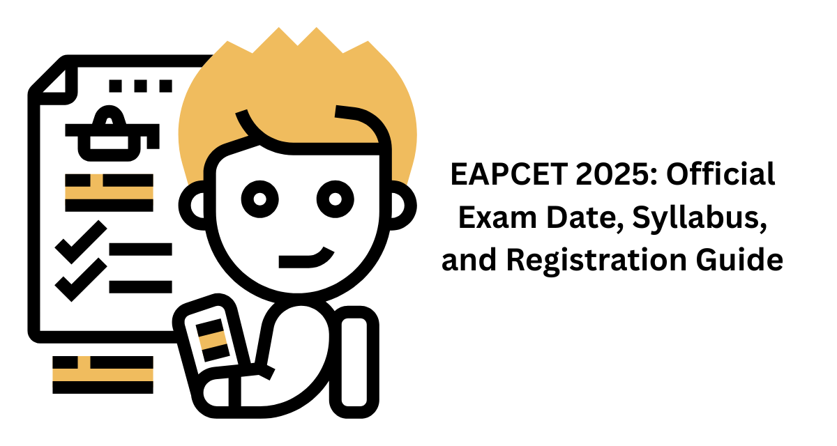 EAPCET 2025 Official Exam Date, Syllabus, and Registration Guide