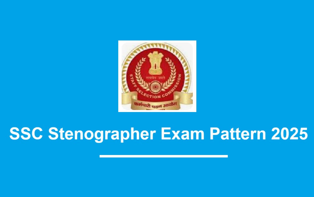 SSC Stenographer Exam Pattern 2025